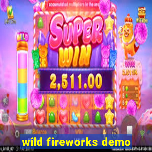 wild fireworks demo